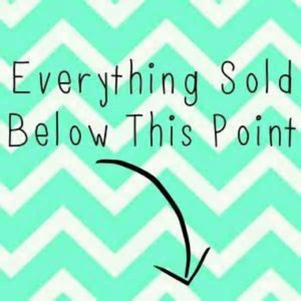 Everything sold below this line
